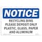 Signmission OSHA Notice Sign, 7" H, Rigid Plastic, Recycling Bins Please Deposit Only Plastic Sign, Landscape OS-NS-P-710-L-18007 - alternate 1